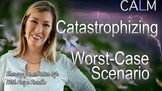 How to Stop Catastrophizing CALM SeriesLogic [upl. by Nylhsoj]