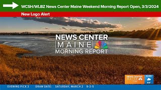 WCSHWLBZ News Center Maine Weekend Morning Report Open 332024 New Logo [upl. by Atinuahs850]