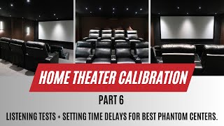 Home Theater Calibration  Listening Tests  Setting Time Delays For Best Phantom Centers [upl. by Maitund]