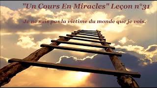 quotUn Cours En Miraclesquot Leçon 31 [upl. by Hafirahs146]