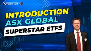 Introduction ASX Global Superstar ETFs  VectorVest Australia [upl. by Redmond249]