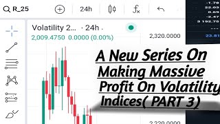 A NEW SERIES ON MAKING MASSIVE PROFIT ON VOLATILITY INDICES PART 3 [upl. by Kloman]