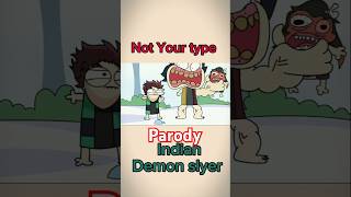 Indian Demon slayer parody ftnot your type notyourtype funny anime demonslayer comedy cartoon [upl. by Dalila]