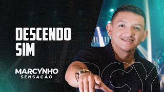 DESCENDO SIM  Marcynho Sensação Ao Vivo [upl. by Asnerek]