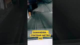 SAMANDIRA  ÜSKÜDAR METRO M5 [upl. by Eerhs]