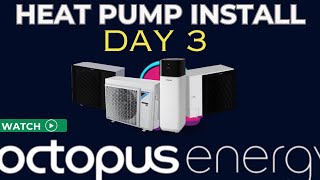 Heat Pump Installation  DAY 3  Daikin Heat Pump  Octopus Energy [upl. by Lielos]