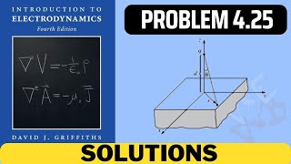 Griffiths Problem 425 solution  introduction to electrodynamics 4th Edition Griffiths solutions [upl. by Eatnod445]