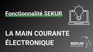 MAIN COURANTE ÉLECTRONIQUE  Fonctionnalité SEKUR [upl. by Rolyat253]