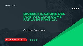 Diversificazione del Portafoglio Come Farla in Pratica [upl. by Relyuhcs]