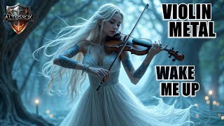 Violin  Metal Solos 🎻Access your inner energy Wake Me Up Theme music [upl. by Odette]