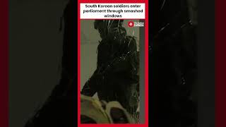 South Korea crisis soldiers enter South Korean parliament through smashed windows [upl. by Leyameg294]