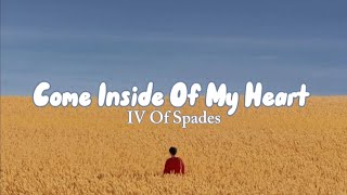 IV Of Spades  Come Inside Of My Heart lyrics [upl. by Oiznun]