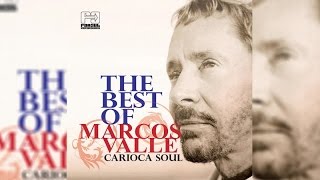 Marcos Valle  Carioca Soul The Best Of Marcos Valle Full Album Stream [upl. by Esinyl]