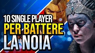 10 SINGLE PLAYER per COMBATTERE la NOIA 😳 [upl. by Meehan365]