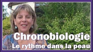 Conseils en Naturopathie  Chronobiologie le rythme dans la peau [upl. by Tessa]