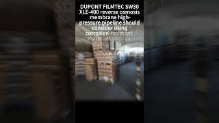 DUPONT FILMTEC SW30XLE400 reverse osmosis membrane high pressure pipeline should consider using cor [upl. by Eahsed]