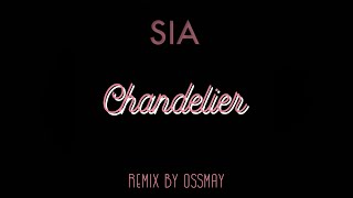 Ossmay  Chandelier Remix Official Audio [upl. by Aneet]