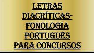 Letras Diacríticas  Fonologia  Português para Concursos  Aula 05 [upl. by Adamec473]