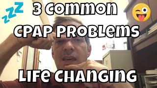 3 Most Common Problems Using CPAP for Sleep Apnea Life Changing [upl. by Dilly]