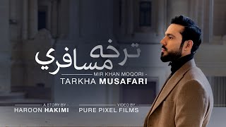 Tarkha Musafari  Mir Khan Moqori  ترخه مسافري  ميرخان مقرى [upl. by Olinad790]