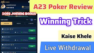 A23 Poker App Review  Joining Bonus 25rs  Winning Tricks  Withdrawal Proof [upl. by Nylaroc26]