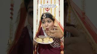 That Foodie Bride😋 comedy bride wedding funny ytshorts shortvideo desi memes foodie [upl. by Margareta]