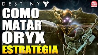 Destiny TTK  COMO MATAR O ORYX  Estratégia Completa   Raid A Queda do Rei [upl. by Onateag384]