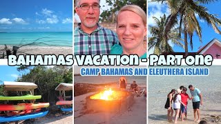 BAHAMAS FAMILY VACATION  PART ONE  CAMP BAHAMAS AND ELEUTHERA ISLAND [upl. by Arahahs411]