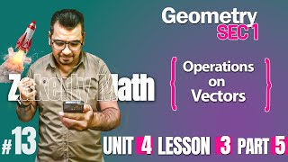 Math  Geometry  sec 1  Lesson 3  operations on Vectors  Part 5 [upl. by Patterman]