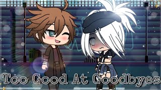 Too Good At Goodbyes  Lyrics  Music video  Gacha Life  By xGacha ABCx [upl. by Doble789]