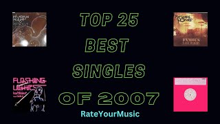 Top 25 Best Singles of 2007 from RateYourMusic [upl. by Norval]