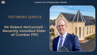 Testimony Service  Mr Robert McConnell [upl. by Keelin]