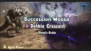 Dehkia Crescent  Succession Woosa Guide  356k Trashh  Agris [upl. by Sprung]