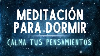 Meditación guiada para DORMIR RÁPIDO y profundamente Calma la mente y los pensamientos 💖 easyzen [upl. by Darach]