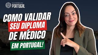 PROFISSÕES Como VALIDAR seu DIPLOMA de MÉDICO em PORTUGAL [upl. by Sayed]