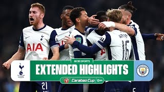 Tottenham vs Man City Extended Highlights  Carabao Cup  CBS Sports Golazo [upl. by Sulokcin]