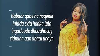 Nasteexo Indho  Habaar Qabe Ha noqon  Xusuustii Sahra AHmed Lyrics Song [upl. by Earahc929]