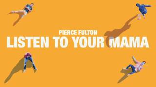 Pierce Fulton  Listen To Your Mama [upl. by Oflodor957]