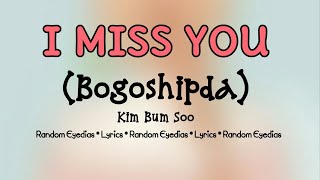 Kim Bum SooI Miss YouBogoshipda Lyrics [upl. by Rocray]