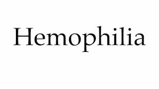 How to Pronounce Hemophilia [upl. by Yorgos]