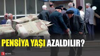 Pensiya yaşı azaldılır  RTV [upl. by Ecnarwal562]