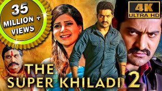 The Super Khiladi 2 4K ULTRA HD  Full Hindi Dubbed Movie  Jr NTR Samantha Pranitha Subhash [upl. by Mcwilliams]