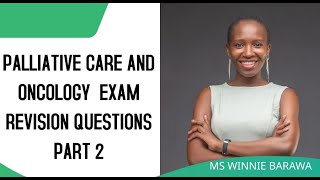 Part 2 PALLIATIVE CARE AND ONCOLOGY EXAM REVISION QUESTIONS MCQs SAQs LAQs [upl. by Trinl]