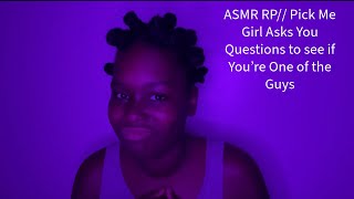 ASMR RP Pick Me Girl Ask You Some Questions [upl. by Quince185]