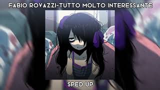 Fabio RovazziTutto molto interessante sped up [upl. by Ardnu]