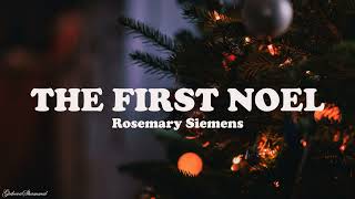 The First Noel with lyrics  Rosemary Siemens [upl. by Rees]