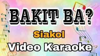 BAKIT BA  SIAKOL  KARAOKE VERSION  FEAT KARAOKE MASTER [upl. by Atir]