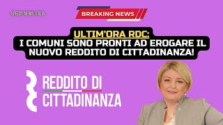 ULTIM’ORA RDC I COMUNI SONO PRONTI AD EROGARE IL NUOVO REDDITO DI CITTADINANZA [upl. by Cini]