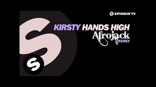 Kirsty  Hands High Afrojack Remix [upl. by Kutzenco252]