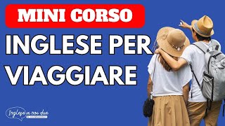 MINI CORSO di INGLESE per VIAGGIARE Utile pratico eper tutti [upl. by Adeys]